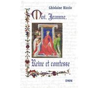Moi, Jeanne, Reine Et Comtesse