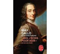 Moi, j'écris pour agir Max Gallo (Auteur)