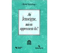 Moi j'enseigne, mais eux apprennent-ils ?