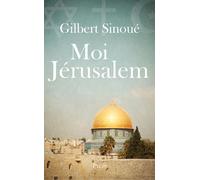 Moi, Jérusalem - Gilbert Sinoué - Plon - broché - Roman