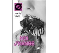 Moi j'mange - Joanie Godin - Mortagne Eds - broché - Roman adolescent dès 13 ans