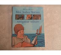 Moi, Joshua Slocum, navigateur solitaire