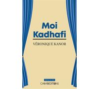 Moi Kadhafi - Véronique Kanor - Caraibeditions - broché - Roman