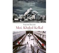 Moi khaled kelkal - Salim Bachi - Grasset - broché - Roman