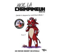 Moi, la champimeuh - Une aventure Minecraft - Roman junior - Dès 8 ans