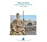Moi, la gare. La Gare de l'Est nous raconte