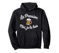 Moi la Pression Je la Bois Humour drôle bière Pression Sweat à Capuche