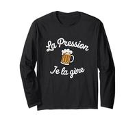 Moi la Pression Je la gère Humour drôle bière Pression Manche Longue