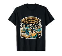 Moi La Pression ? Je Ne La Subis Pas Je La Bois Humour Bière T-Shirt