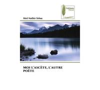 Moi l'ascète, l'autre poète - Med Nadhir Sebaa - Muse Editions - Poche - Roman