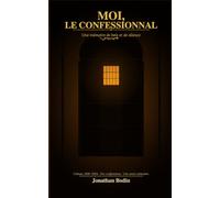 Moi, Le Confessionnal: Une mémoire de bois et de silence