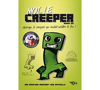 Moi, le creeper - Une aventure Minecraft - Roman junior - Dès 8 ans
