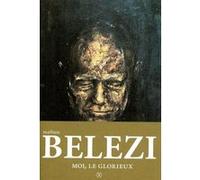 Moi, le glorieux Mathieu Belezi (Auteur)