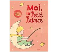 Moi, Le Petit Prince - Ma Fabuleuse Histoire En Flaps