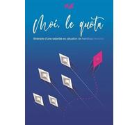 Moi, le quota: Itinéraire d'une salariée en situation de handicap invisble 2022