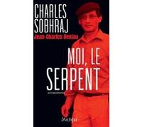 Moi, le Serpent Charles Sobhraj (Auteur), Jean-Charles Deniau (Auteur)