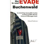 Moi, le seul évadé de Buchenwald