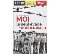 Moi le seul évadé de Buchenwald