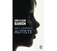 Moi, l'enfant autiste - Sean Barron - J'ai Lu - Poche - Récit