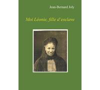 Moi Léonie fille d'esclave