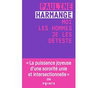Pauline Harmange – Moi les hommes je les déteste – Essai – Points Poche