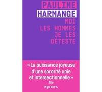 Pauline Harmange – Moi les hommes je les déteste – Essai – Points Poche