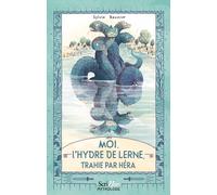 Moi, l'Hydre de Lerne, trahie par Hera