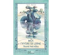 Moi, l'Hydre de Lerne, trahie par Hera