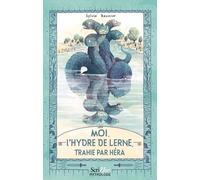 Moi, l'Hydre de Lerne, trahie par Hera