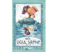 Moi, Ligia, sirène