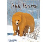 Moi, l'ourse Nane Vézinet (Auteur), Jean-Luc Vézinet (Auteur), Sandra Lizzio (Illustration)