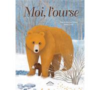 Moi, l'ourse - Nane Vézinet - Circonflexe - cartonné - Album jeunesse