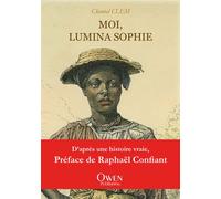 Moi Lumina Sophie D'aprés une histoires vraie - Chantal Clem - Owen Publishing - broché - Roman