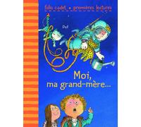 Moi, ma grand-mère... - FOLIO CADET PREMIERES LECTURES - de 6 à 7 ans