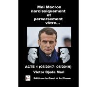 Moi Macron Narcissiquement Et ...