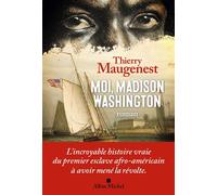 Moi, Madison Washington - Thierry Maugenest - Albin Michel - broché - Roman