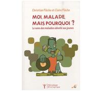 Moi Malade, Mais Pourquoi ? - Le Sens Des Maladies Dévoilé Aux Jeunes