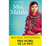 Moi, Malala En luttant pour l'éducation, elle a changé le monde - Malala Yousafzai - Hachette Romans - broché - Document jeunesse dès 13 ans