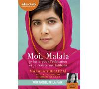 Moi, Malala, Je Lutte Pour L'éducation Et Je Résiste Aux Talibans - Cd Mp3