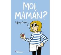 Tiffany Cooper – Moi, maman ? – Groupe Eyrolles