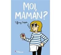Moi, maman ? Tiffany Cooper (Auteur)