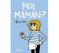 Tiffany Cooper – Moi, maman ? – Groupe Eyrolles