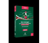 Moi Manager: Mes droits et mes devoirs en droit du travail 2024