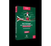 Moi Manager: Mes droits et mes devoirs en droit du travail 2024