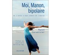 Moi, Manon, bipolaire De l'enfer à mon chemin de liberté - Manon Corvoisier - Salvator - broché - Essai