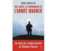 Moi, Marat, ex-commandant de l'armée Wagner - Marat Gabidullin - J'ai Lu - Poche - Témoignage