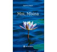 Moi, Mbina - Nzim'a Hech - Le Lys Bleu - broché - Poésie