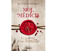 Moi, Médicis - Le Pouvoir D'une Famille