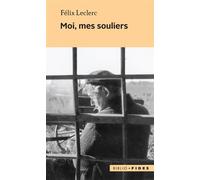 Moi, mes souliers - Leclerc felix - Fides - broché - Roman
