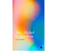 Moi, Michel le caméléon - Jacques Jereme - Du Pantheon Eds - broché - Roman